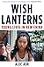 Wish Lanterns: Young Lives in New China