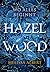Hazel Wood by Melissa Albert