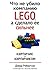 Что не убило компанию LEGO, а сделало ее сильнее