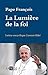 La Lumière de la foi: Lettre encyclique Lumen fidei (French Edition)