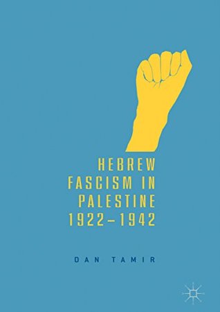 Hebrew Fascism in Palestine, 1922–1942 (Kindle Edition)