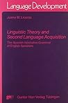 Linguistic Theory and Second Language Acquisition: The Spanish Nonnative Grammar of English Speakers