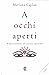 a occhi aperti