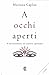a occhi aperti