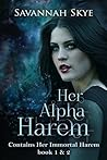 Her Alpha Harem by Savannah Skye