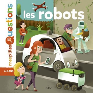 Les robots (Mes p'tites questions)