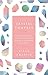 The Crystal Compass: A Guide to Using Crystals for Energy, Healing and Reclaiming Your Power
