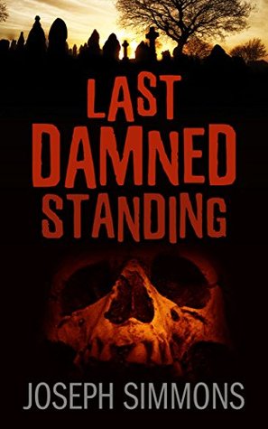 Last Damned Standing (Kindle Edition)