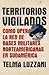 Territorios Vigilados / Watched Territories (Debate) (Spanish Edition)