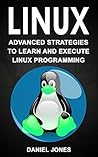 Linux: Advanced strategies to Learn and Execute Linux programming