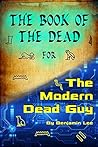 The Book of the Dead for the Modern Dead Guy
