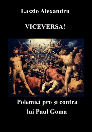 Viceversa! Polemici pro și contra lui Paul Goma (Paperback)