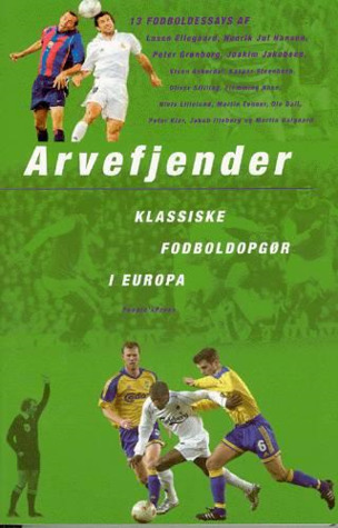 Arvefjender - Klassiske fodboldopgør i Europa