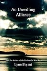 An Unwilling Alliance by Lynn Bryant An Unwilling Alliance by Lynn Bryant