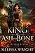 King of Ash and Bone (Shattered Realms #1) by Melissa Wright