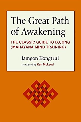 The Great Path of Awakening: The Classic Guide to Lojong (Mahayana Mind Training)