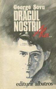 Dragul nostru Alex (Paperback)