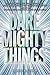 Dare Mighty Things (Dare Mighty Things #1)