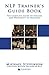 NLP Trainer's Guide Book: T...