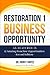 Restoration 1 Business Oppo...