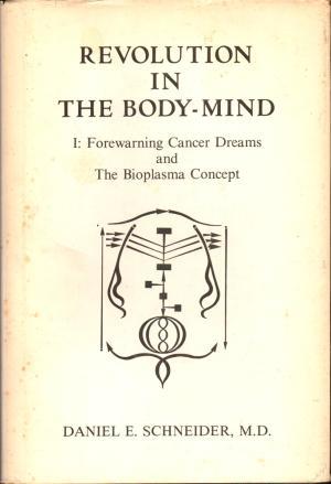 Revolution In The Body-Mind: Forewarning Cancer Dreams and the Bioplasma Concept (Hardcover)