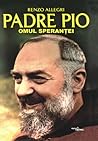 Padre Pio. Omul s...
