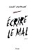 Écrire le mal