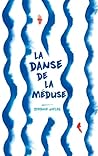 La danse de la méduse by Stefanie Höfler