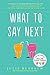 What to Say Next by Julie Buxbaum