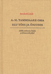 A. H. Tammsaare oma elu tões ja õiguses (Ajajõe tagant, #5)