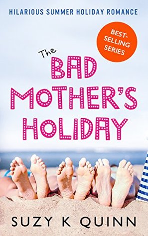The Bad Mother's Holiday (Kindle Edition)