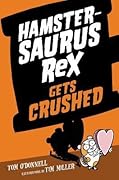 Hamstersaurus Rex Gets Crushed: A Hilarious Mystery About a Super-Strong Class Pet and Mysterious School Hauntings