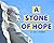 A Stone of Hope
