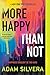 More Happy Than Not
