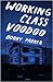 Working Class Voodoo by Bobby Parker