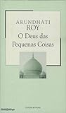 O Deus das Pequenas Coisas by Arundhati Roy