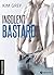 Insolent Bastard - Histoire...