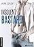 Insolent Bastard - Histoire intégrale by Kim Grey