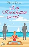 Ein Kurschatten zu viel by Marit Bernson