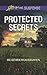Protected Secrets: A Secret Child Christian Inspirational Suspense Romance (Love Inspired Suspense)