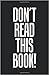 Don't Read This Book!