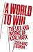 A World to Win: The Life an...