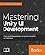 Mastering UI Development with Unity: An in-depth guide to developing engaging user interfaces with Unity 5, Unity 2017, and Unity 2018