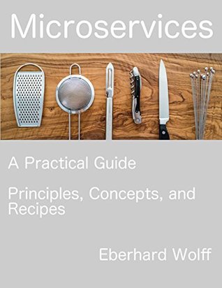 Microservices: A Practical Guide (Kindle Edition)