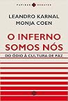 O Inferno Somos Nós: do Ódio à cultura de paz O Inferno Somos Nós: do Ódio à cultura de paz