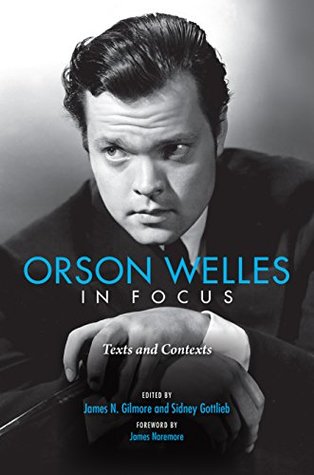 Orson Welles in Focus: Texts and Contexts (Kindle Edition)