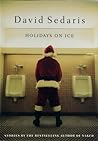 Holidays on Ice by David Sedaris