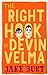 The Right Hook of Devin Velma by Jake Burt
