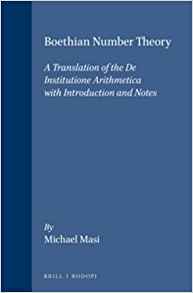 Boethian Number Theory: A Translation of the de Institutione Arithmetica (with Introduction and Notes)