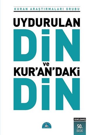Uydurulan Din ve Kuran'daki Din (Turkish Edition)